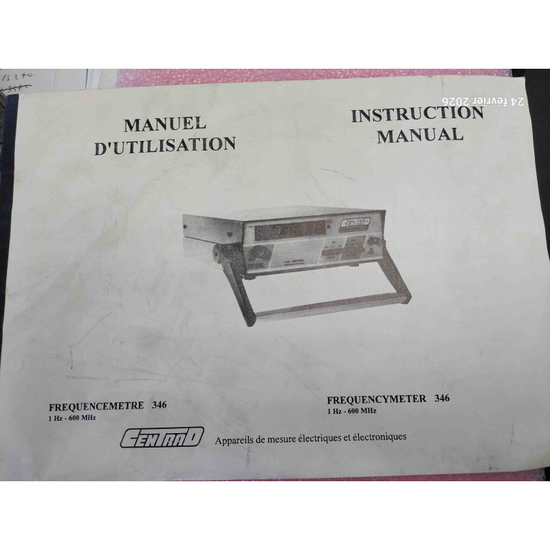 [346] Manuel d'Utilisation & Guide Technique Bilingue – Fréquencemètre 1 Hz - 600 MHz CENTRAD 346 (10 Pages – Français / Anglais – État Moyen)
