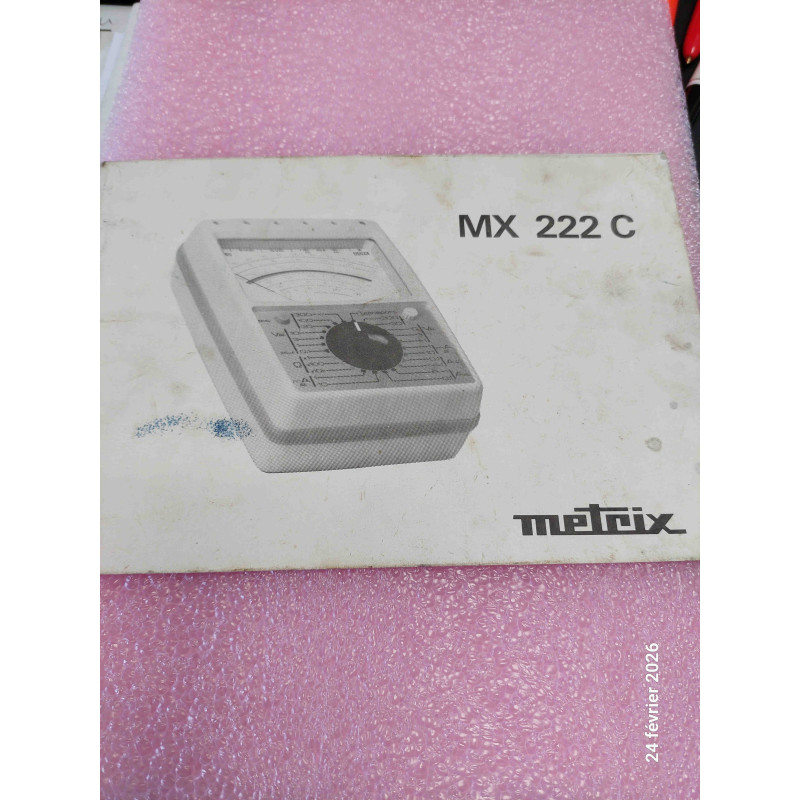 [MX222C] Manuel d'Utilisation & Guide Technique Constructeur Trilingue – Multimètre / Contrôleur Analogique METRIX MX222C (Français / Anglais / Allemand – État Moyen)