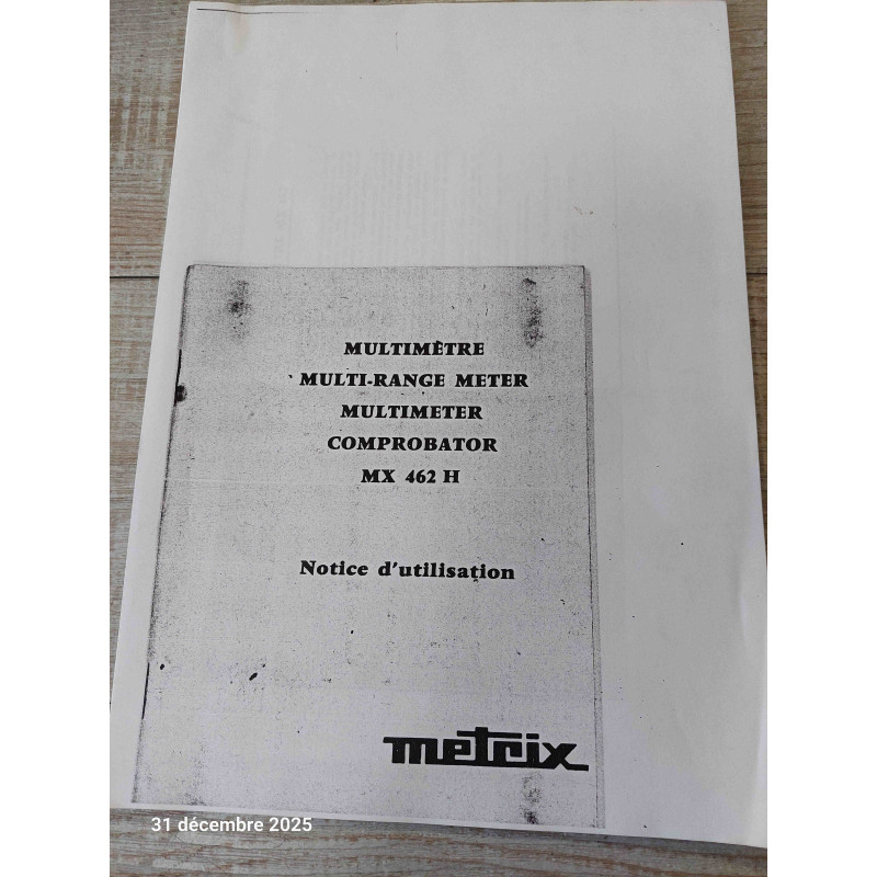 [MX462H] Document Technique / Reproduction d'Atelier – Notice d'Utilisation Multimètre Analogique METRIX MX462H (Format Photocopie – Environ 15 Feuilles – Français)