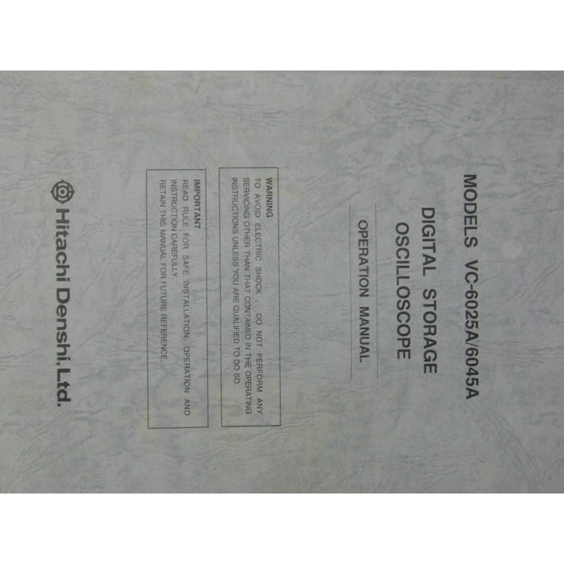 [192462620609] Manuel d'Utilisation Officiel Constructeur – Oscilloscopes Numériques à Mémoire HITACHI VC-6025A / VC-6045A (Operation Manual – ~113 Pages – Anglais)