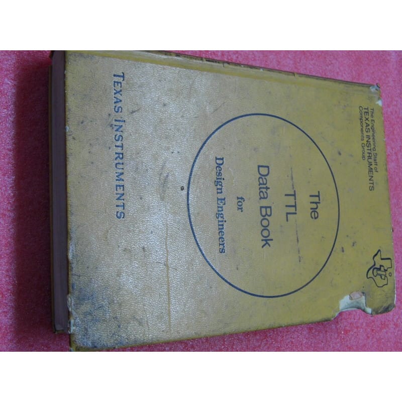 [192541969534] Recueil Technique Officiel Constructeur & Databook – The TTL Data Book for Design Engineers (TEXAS INSTRUMENTS – Manuel d'Atelier / État d'Usage Ayant Beaucoup Servi – Anglais)